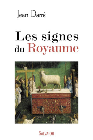 Les signes du royaume - JEAN DARRE - SALVATOR