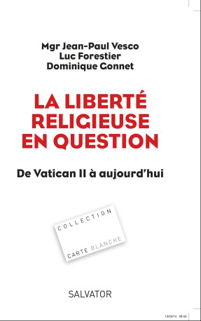 La liberté religieuse en question - Jean-Paul Vesco - SALVATOR