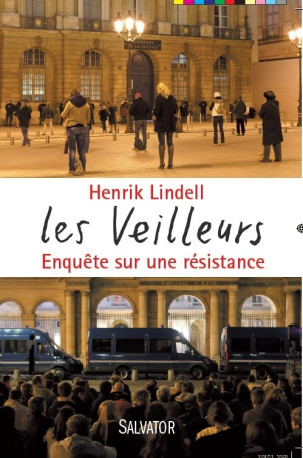 Les veilleurs, enquête sur une résistance - Henrik Lindell - SALVATOR