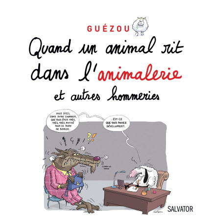 Quand un animal rit dans l'animalerie - Yves Guézou - SALVATOR