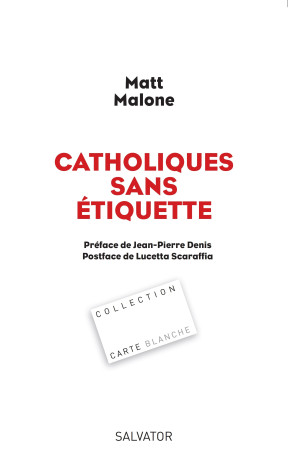 Catholiques sans étiquette - MATT MALONE - SALVATOR