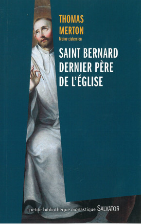 Saint Bernard, dernier père de l'église - Thomas Merton - SALVATOR