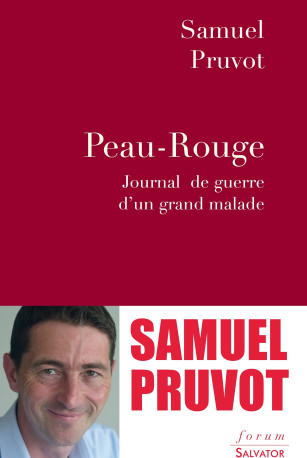 Peau rouge : journal de guerre d'un grand malade - SAMUEL PRUVOT - SALVATOR