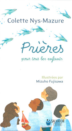 Prières pour tous les enfants - Colette Nys-Mazure - SALVATOR