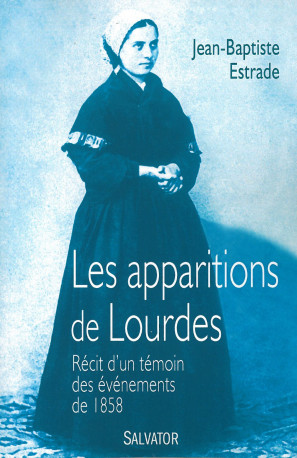 Les apparitions de Lourdes -  Jean Baptiste Estrade - SALVATOR