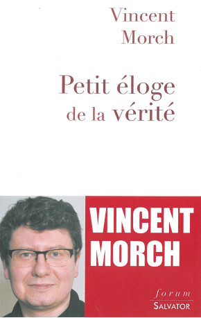 Petit éloge de la vérité - Vincent Morch - SALVATOR