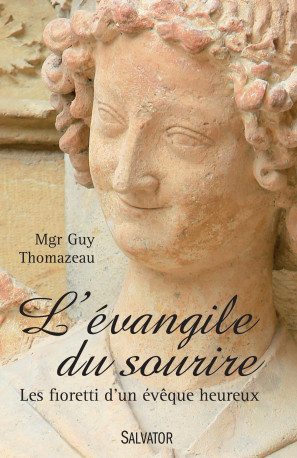 L'évangile du sourire -  Mgr Guy Thomazeau - SALVATOR