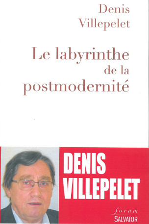 Le labyrinthe de la postmodernité - Denis Villepelet - SALVATOR