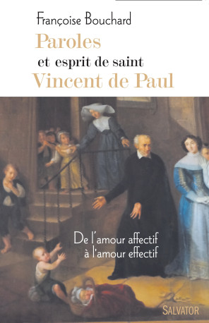 Paroles et esprit de saint Vincent de Paul - FRANCOISE BOUCHARD - SALVATOR