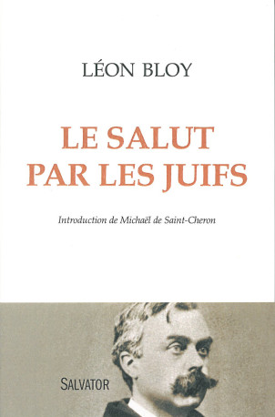 Le salut par les juifs - Léon Bloy - SALVATOR