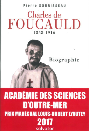 Charles de Foucauld 1858-1916, prix Lyautey 2017 - Pierre Sourisseau - SALVATOR