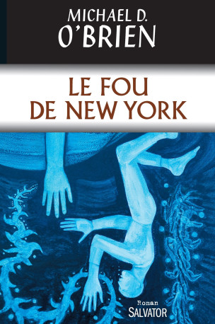 Le fou de New York - MICHAEL O'BRIEN - SALVATOR