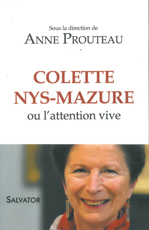 Colette Nys-Mazure ou l'attention vive -  Anne Prouteau (dir). - SALVATOR