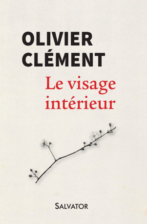 Le visage intérieur - Olivier Clément - SALVATOR