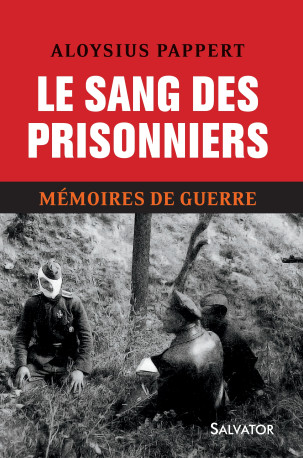 2. le sang des prisonniers, mémoires de guerre T2 - Aloysius Pappert - SALVATOR