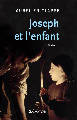 Joseph et l'enfant - Aurélien Clappe - SALVATOR