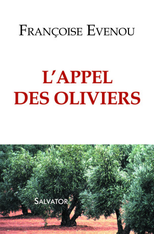 L'appel des oliviers - Françoise Evenou - SALVATOR