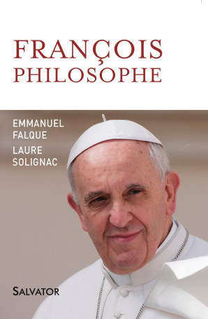 François philosophe - Emmanuel Falque - SALVATOR