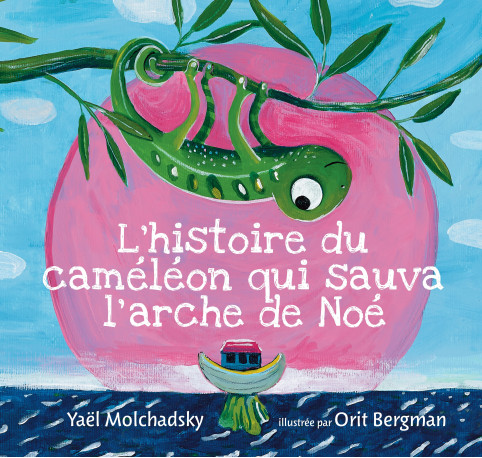 L’histoire du caméléon qui sauva l’arche de Noé - Yaël Molchadsky - SALVATOR