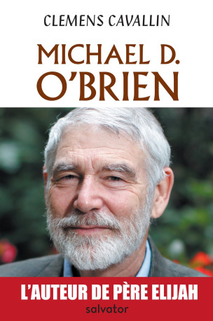 Michael D. O'Brien, biographie - Clemens Cavallin - SALVATOR