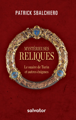 Mystérieuses reliques - Patrick Sbalchiero - SALVATOR