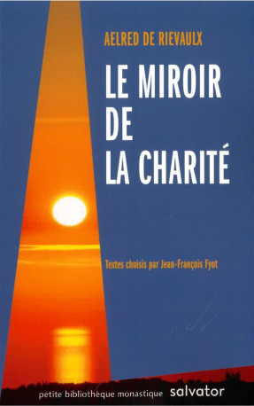 Le miroir de la charité -  Aelred de Rievaulx - SALVATOR