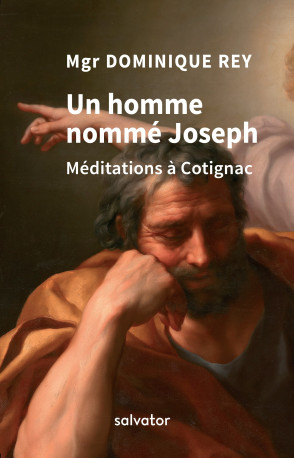 Un homme nommé Joseph - Dominique Rey - SALVATOR