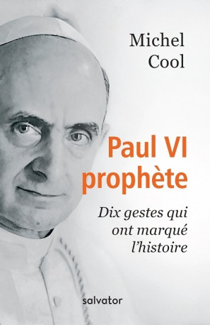 Paul VI prophète - Michel Cool - SALVATOR