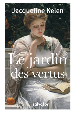 Le jardin des vertus - Jacqueline Kelen - SALVATOR