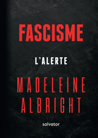 Fascisme - Madeleine Albright - SALVATOR