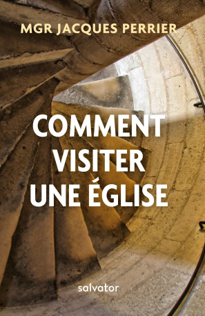 Comment visiter une église - Jacques Perrier - SALVATOR