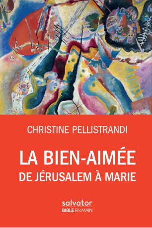 La bien-aimée de Jérusalem à Marie - Christine Pellistrandi - SALVATOR