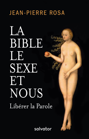 La Bible le sexe et nous - Jean-Pierre Rosa - SALVATOR