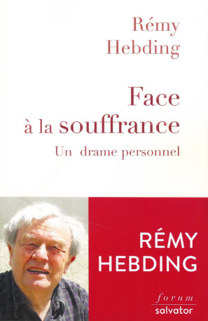 Face à la souffrance - Rémy HEBDING - SALVATOR