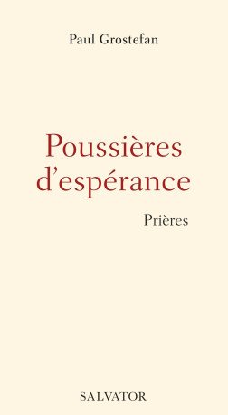 Poussières d'espérance - Paul Grostefan - SALVATOR