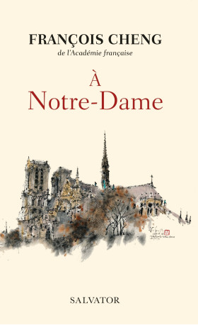 A Notre-Dame - François Cheng - SALVATOR