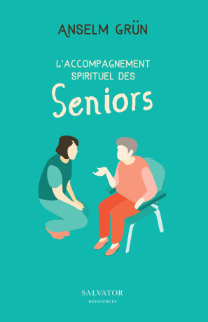 L'accompagnement spirituel des seniors - Anselm Grün - SALVATOR