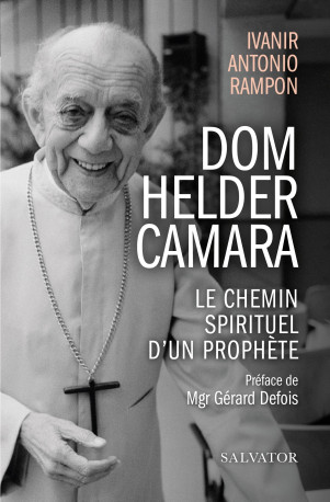 Dom Helder Camara -  Ivanir Antonio Rampon - SALVATOR