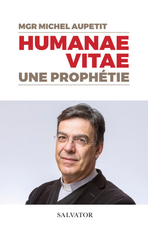 Humanae vitae -  MGR MICHEL AUPETIT - SALVATOR