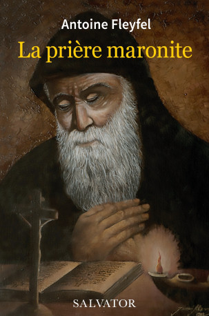 La prière maronite - Antoine Fleyfel - SALVATOR