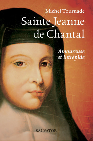 Sainte Jeanne de Chantal - Michel Tournade - SALVATOR