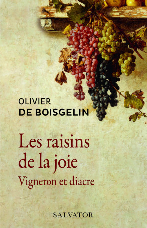 Les raisins de la joie -  Olivier de Boisgelin - SALVATOR