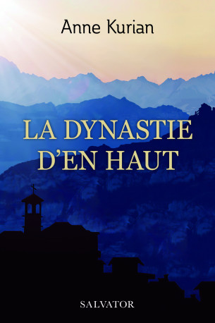 La dynastie d'en-haut - Anne Kurian - SALVATOR