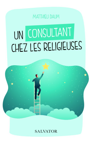 Un consultant chez les religieuses - Matthieu Daum - SALVATOR