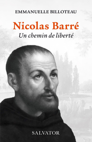 Nicolas Barré, un chemin de liberté - Emmanuelle Billoteau - SALVATOR