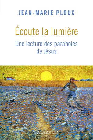 Écoute la lumière - Jean-Marie Ploux - SALVATOR