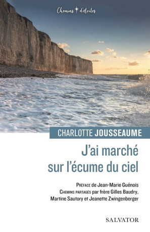 J’ai marché sur l’écume du ciel - Charlotte Jousseaume - SALVATOR