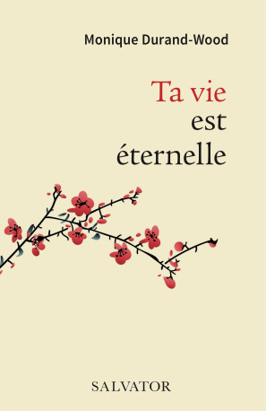 Ta vie est éternelle - Monique Durand-Wood - SALVATOR