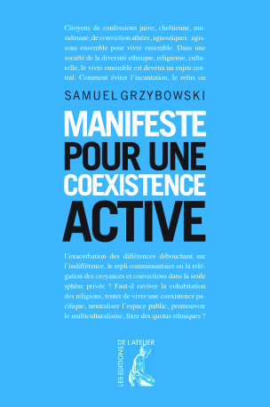 Manifeste pour une coexistence active - Samuel Grzybowski - ATELIER