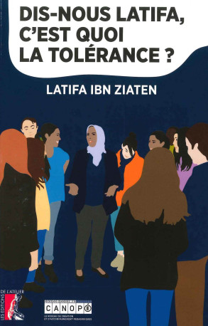 Dis nous Latifa, c'est quoi la tolérance - Latifa Ibn Ziaten - ATELIER